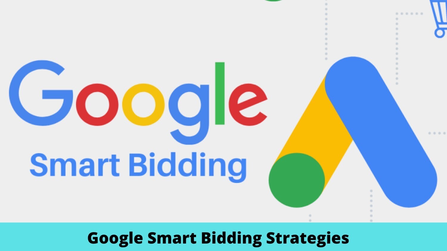 Google Use Smart Bidding Strategies