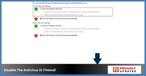 Disable The Antivirus Or Firewall