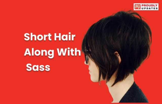 Short Hair Along With Sass