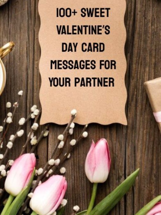 100+ Sweet Valentine’s Day Card Messages For Your Partner